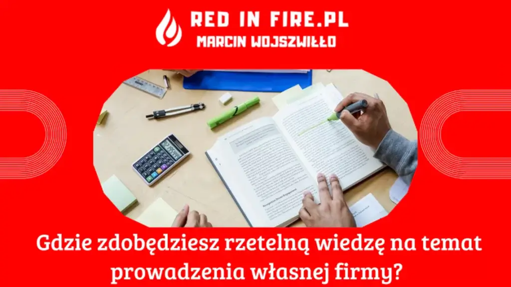 Red In Fire - Gdzie zdobędziesz rzetelną wiedzę na temat prowadzenia własnej firmy