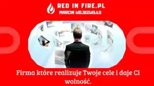 Red in Fire - Firma która realizuje Twoje cele i daje Ci wolność